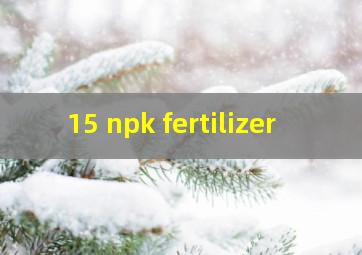  15 npk fertilizer